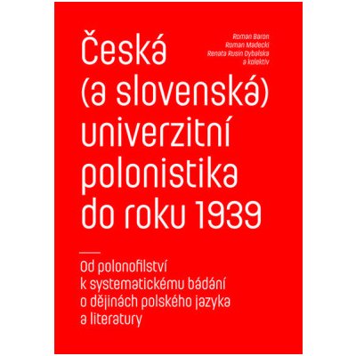 Česká a slovenská univerzitní polonistika do roku 1939 – Zboží Mobilmania