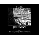 Jeseníky - Čas, ten pohyblivý obraz věčnosti - Ivan Fíla