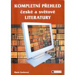 Kompletní přehled české a světové literatury - Marie Sochrová – Zbozi.Blesk.cz