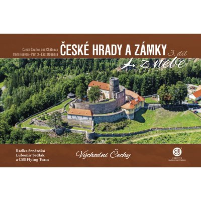 České hrady a zámky z nebe 3. Východní Čechy - Radka Srněnská