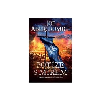 Potíže s mírem - Joe Abercrombie