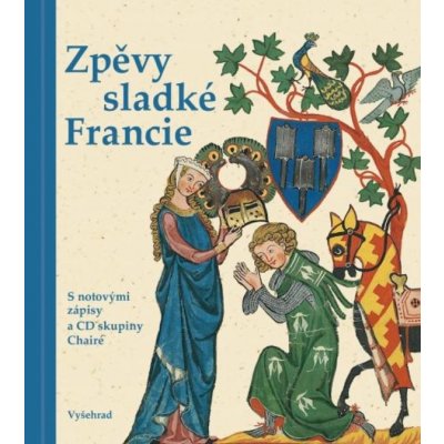 Zpěvy sladké Francie + CD – Hledejceny.cz