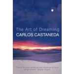 The Art of Dreaming - C. Castaneda – Hledejceny.cz