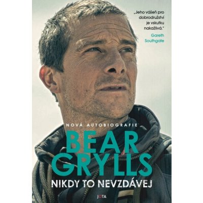 Nikdy to nevzdávej - Bear Grylls – Zboží Dáma