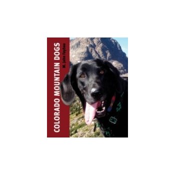 Colorado Mountain Dogs - Fayhee M. John