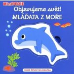 MiniPEDIE Objevujeme svět! Mláďata z moře – Hledejceny.cz