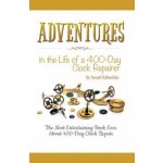 Adventures in the Life of a 400-Day Clock Repairer – Hledejceny.cz