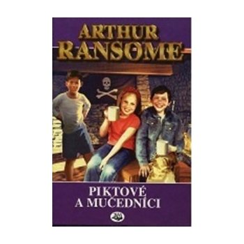 Piktové a mučedníci - Ransome Arthur