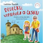Dědečku, vyprávěj o Česku - Etiketa a Etika pro děti - Ladislav Špaček – Hledejceny.cz
