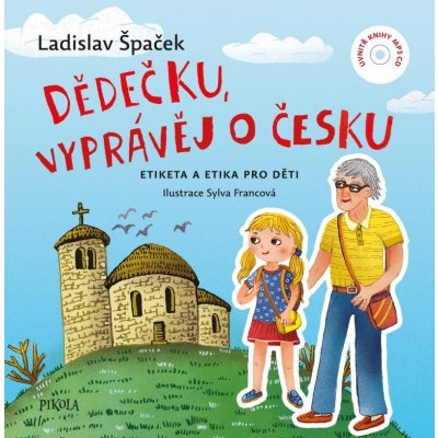 Dědečku, vyprávěj o Česku - Etiketa a Etika pro děti - Ladislav Špaček