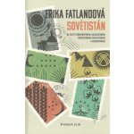 Sovětistán - Erika Fatland – Hledejceny.cz