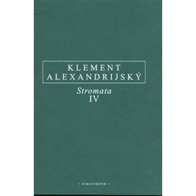 Stromata IV. - Alexandrijský Kléméns – Sleviste.cz