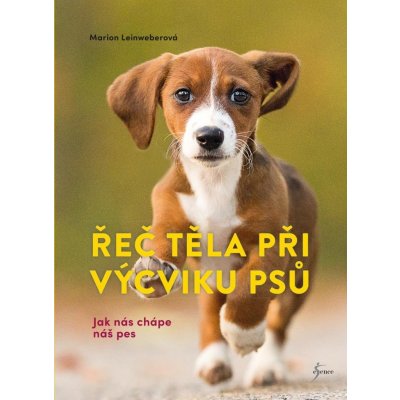 Řeč těla při výcviku psů - Marion Leinweberová – Zbozi.Blesk.cz