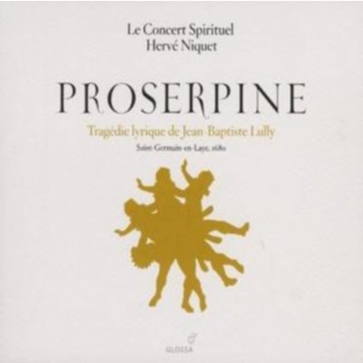 Le Concert Spirituel - Niquet, H. - Proserpine, Tragedie Lyrique – Zbozi.Blesk.cz