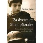 Za dveřmi číhají přízraky - Huber, Florian – Sleviste.cz