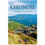 Krkonoše známé i neznámé - Vladimír Soukup Petr David – Hledejceny.cz