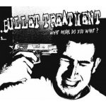 Bullet Treatment - What More Do You Want? LTD LP – Hledejceny.cz