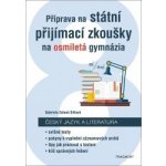 Příprava na státní přijímací zkoušky na osmiletá gymnázia - Český jazyk - Gabriela Zelená Sittová – Zboží Mobilmania