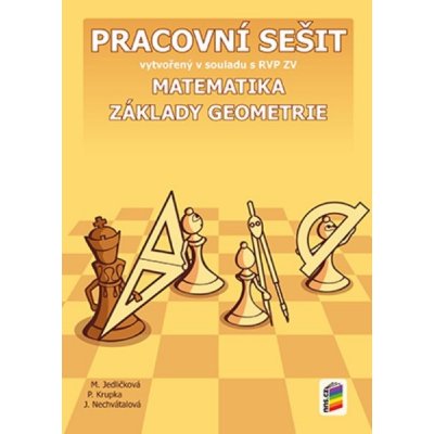 Pracovní sešit - Matematika - základy geometrie Nová škola – Jedličková Michaela, Krupka Peter, Nechvátalová Jana – Zboží Mobilmania