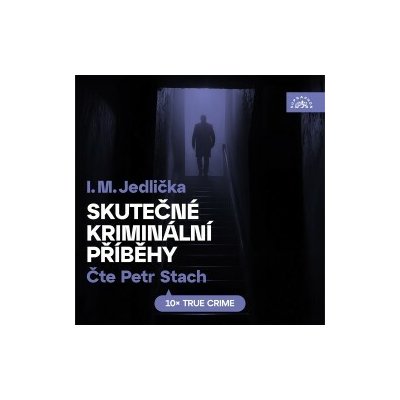 Skutečné kriminální příběhy - Ivan Milan Jedlička - čte Petr Stach – Zboží Dáma