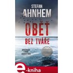 Oběť bez tváře - Stefan Ahnhem – Hledejceny.cz