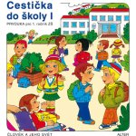 CESTIČKA DO ŠKOLY I, PRVOUKA PRO 1. ROČNÍK ZŠ - Hana Rezutková; Vlasta Švejdová – Hledejceny.cz