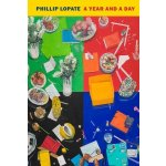 A Year and a Day: An Experiment in Essays Lopate PhillipPaperback – Hledejceny.cz