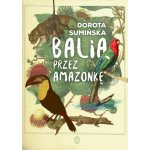 Balią przez Amazonkę – Hledejceny.cz