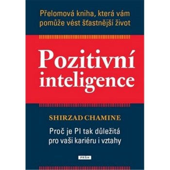 Pozitivní inteligence - Shirzad Chamine