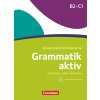 Grammatik aktiv - Deutsch als Fremdsprache - 2. aktualisierte Ausgabe - B2/C1