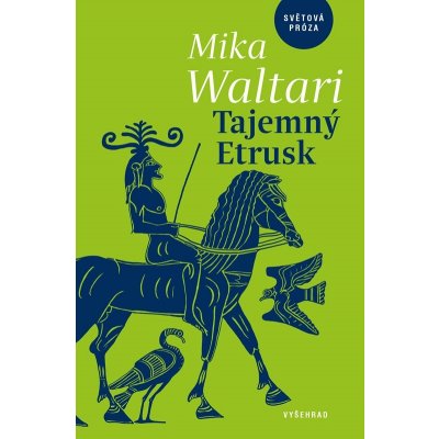 Tajemný Etrusk, 2. vydání - Mika Waltari – Hledejceny.cz