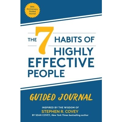 The 7 Habits of Highly Effective People: Guided Journal: Collector's Edition Covey Stephen R.Pevná vazba – Hledejceny.cz