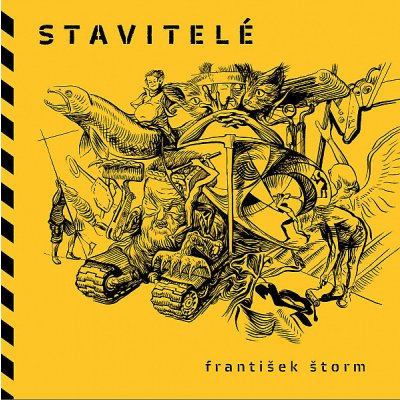 Stavitelé: Pocta řemeslníkům kteří nejsou, aneb spiritos creativos, ilustrovaný stavební deník - František Štorm – Hledejceny.cz