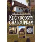 Klíč k rodným chaloupkám - Petr Kovařík, Karel Šanda – Hledejceny.cz