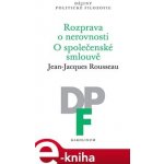 Rozprava o nerovnosti. O společenské smlouvě - Jean-Jacques Rousseau – Hledejceny.cz