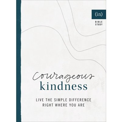 Courageous Kindness: Live the Simple Difference Right Where You Are inCouragePaperback