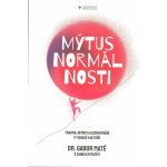 Mýtus normálnosti - Gábor Maté, Daniel Maté – Hledejceny.cz