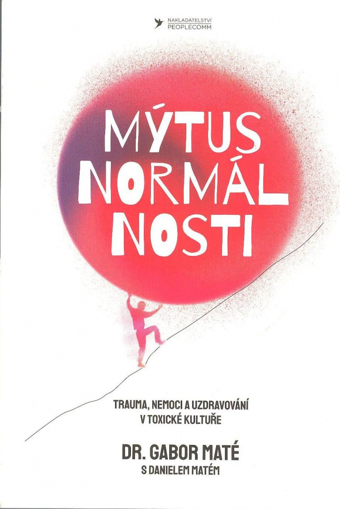 Mýtus normálnosti - Gábor Maté, Daniel Maté