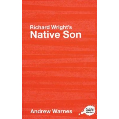Richard Wright's "Native Son" - A. Warnes