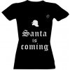 Dámské tričko s potiskem Tričko s potiskem Santa is coming dámské Černá