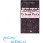 Brněnská etuda 1945 - Brünner Etüde 1945. aneb jak si Nathan Blumenbaum a Ferdi Huberů nakonec přeci jen potykali - Felix Seebauer – Zbozi.Blesk.cz