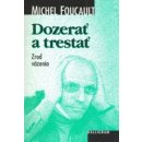 Dozerať a trestať SK Foucault, Michel