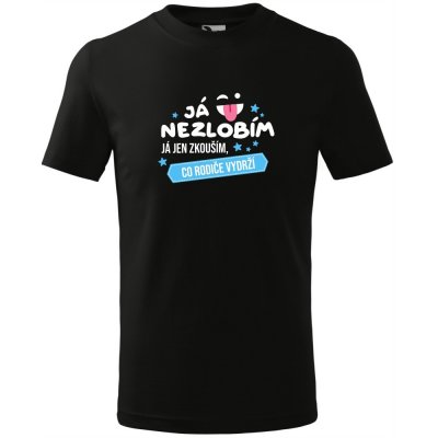 Dětské chlapecké tričko Já NEZLOBÍM já jen zkouším co rodiče VYDRŽÍ Černá Bílo Modrý – Zbozi.Blesk.cz