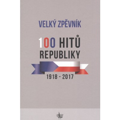 G+W Cheb Velký zpěvník 100 hitů republiky – Zboží Mobilmania