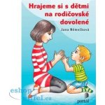 Hrajeme si s dětmi na rodičovské dovolené - Jana Němečková – Hledejceny.cz