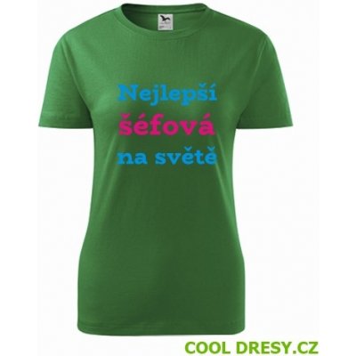 Zelené dámské tričko nejlepší šéfová na světě dárek pro manažerku – Hledejceny.cz
