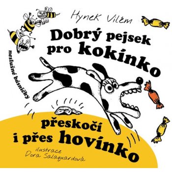 Dobrý pejsek pro kokínko přeskočí i přes hovínko 2. vydání Vilém Hynek