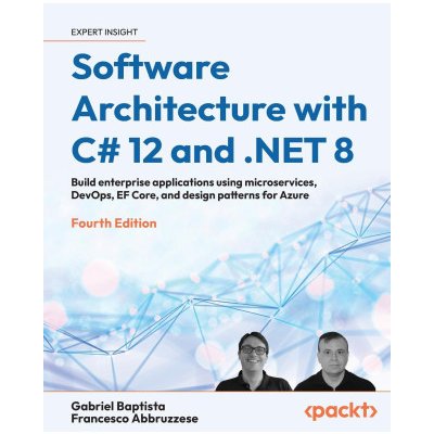 Software Architecture with C# 12 and .NET 8 Fourth Edition – Zbozi.Blesk.cz