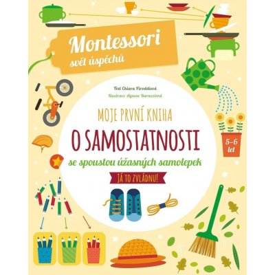 Moje první kniha o samostatnosti Montessori: Svět úspěchů - Chiara Piroddi – Zbozi.Blesk.cz