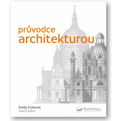 Průvodce architekturou - Coleová Emily – Zboží Mobilmania